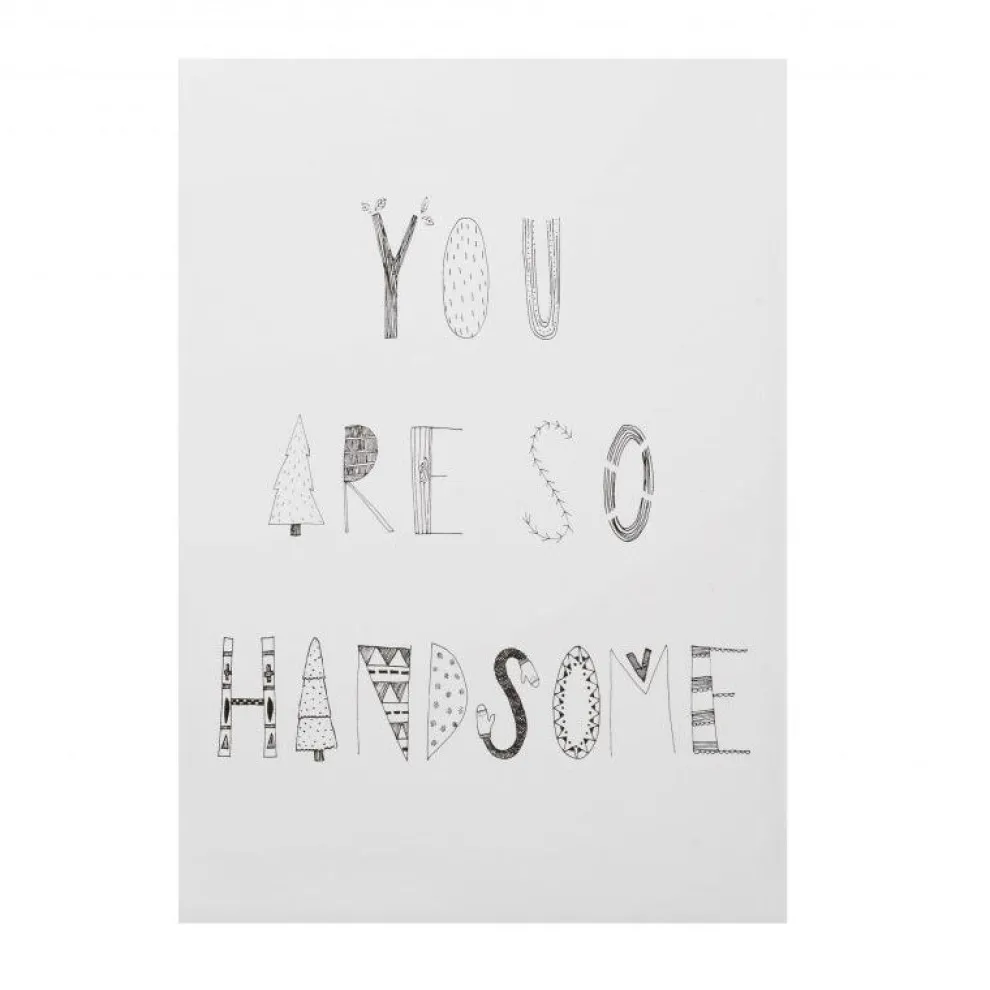 You are So Handsome Monochrome Print